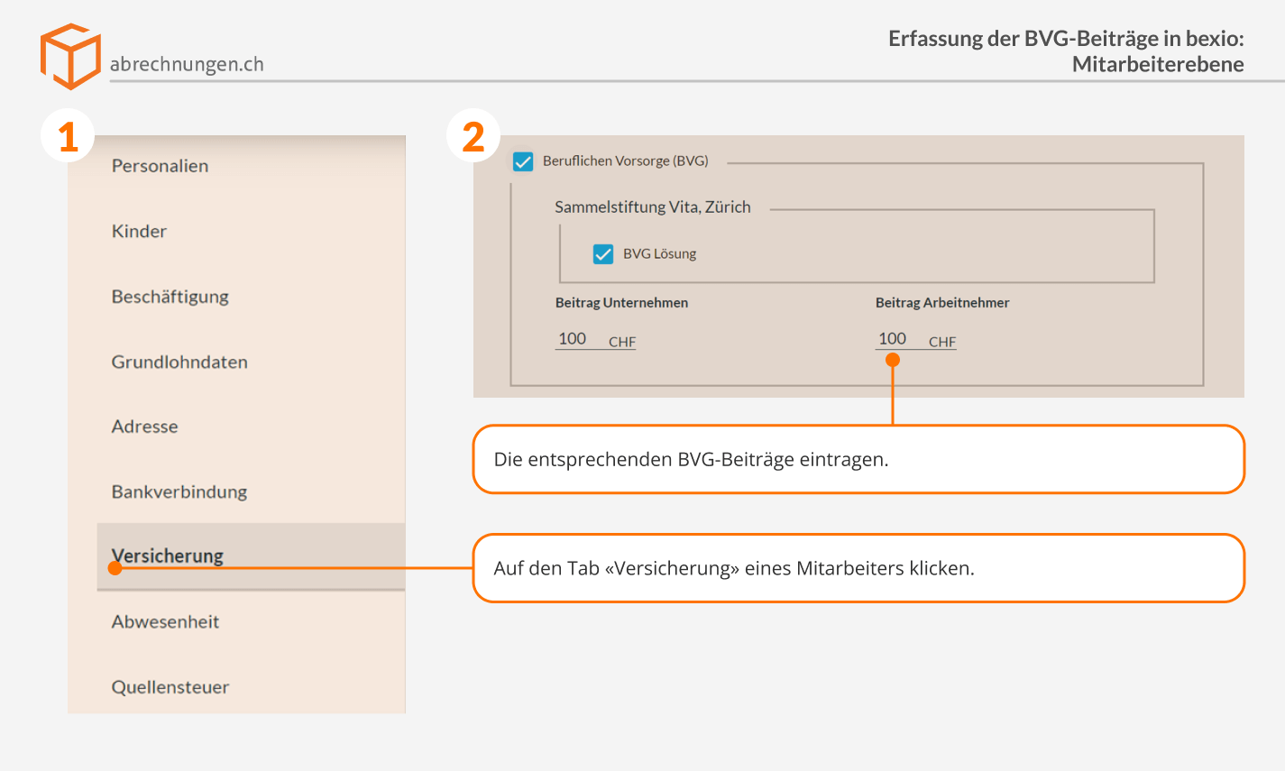 1. Auf den Tab «Versicherung» eines Mitarbeiters klicken. 2. Die entsprechenden BVG-Beiträge eintragen.