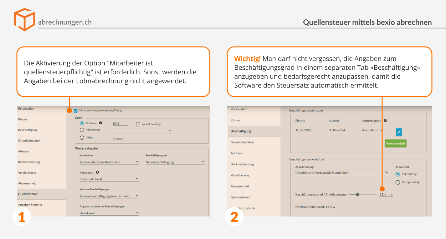 1. Die Aktivierung der Option "Mitarbeiter ist quellensteuerpflichtig" ist erforderlich. Sonst werden die Angaben bei der Lohnabrechnung nicht angewendet. 2. Wichtig! Man darf nicht vergessen, die Angaben zum Beschäftigungsgrad in einem separaten Tab «Beschäftigung» anzugeben und bedarfsgerecht anzupassen, damit die Software den Steuersatz automatisch ermittelt.